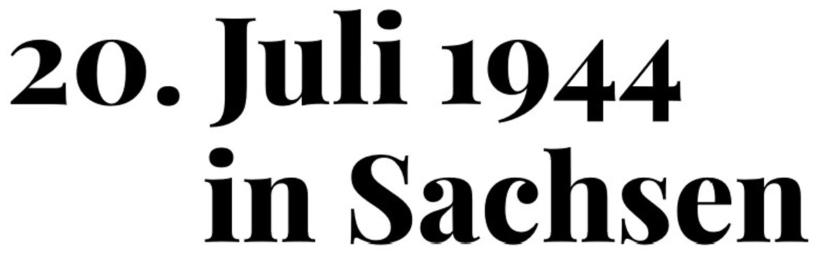 20. Juli 1944 in Sachsen
